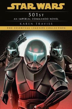 STAR WARS -  501ST AN IMPERIAL COMMANDO NOVEL (ENGLISH V.) -  THE ESSENTIAL LEGENDS COLLECTION