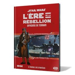 STAR WARS: AGE OF REBELLION -  OFFICIERS DE TERRAIN (FRENCH) -  SOURCEBOOK