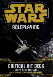 STAR WARS -  CRITICAL HIT DECK - SHIPS AND VEHICLES -  STAR WARS RPG