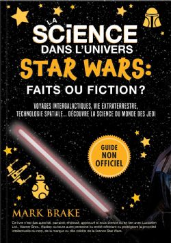 STAR WARS -  L'UNIVERS STAR WARS : FAITS OU FICTION ? -  LA SCIENCE DANS ...