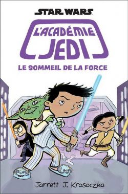 STAR WARS -  LE SOMMEIL DE LA FORCE (FRENCH V.) -  L'ACADÉMIE JEDI 05