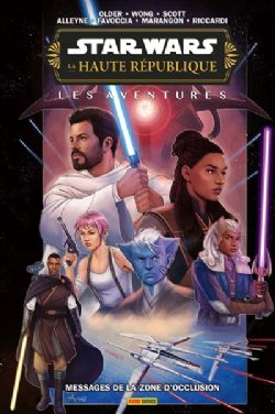 STAR WARS -  MESSAGES DE LA ZONE D'OCCLUSION (FRENCH V.) -  LA HAUTE RÉPUBLIQUE : LES AVENTURES