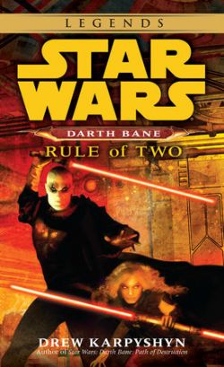 STAR WARS -  RULE OF TWO (ENGLISH V.) -  THE DARTH BANE SERIES 02