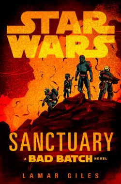 STAR WARS -  SANCTUARY (ENGLISH V.) -  A BAD BATCH NOVEL