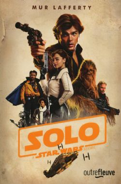 STAR WARS -  SOLO -  STAR WARS STORY, A