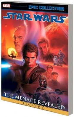 STAR WARS -  THE MENACE REVEALED - 1999-2003 (ENGLISH V.) -  STAR WARS LEGENDS - EPIC COLLECTION 04