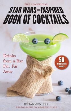 STAR WARS -  THE UNOFFICIAL STAR WARS–INSPIRED BOOK OF COCKTAILS (ENGLISH V.) -  DRINKS FROM A BAR FAR, FAR AWAY