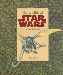 STAR WARS -  THE WILDLIFE OF STAR WARS - A FIELD GUIDE TP