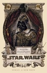 STAR WARS -  VERILY, A NEW HOPE BY WILLIAM SHAKESPEARE (ENGLISH V.)