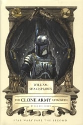 STAR WARS -  WILLIAM SHAKESPEARE'S THE CLONE ARMY ATTACKETH HC (ENGLISH V.)
