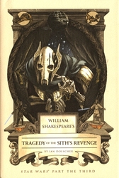 STAR WARS -  WILLIAM SHAKESPEARE'S TRAGEDY OF THE SITH'S REVENGE (ENGLISH V.)