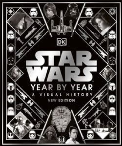 STAR WARS -  YEAR BY YEAR VISUAL HISTORY - NEW EDITION HC