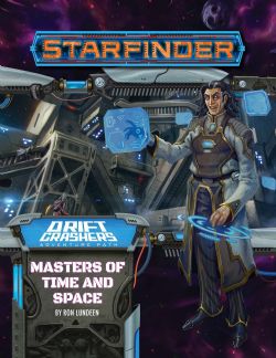 STARFINDER -  ADVENTURE PATH : MASTERS OF TIME AND SPACE (ENGLISH) -  DRIFT CRASHERS 3