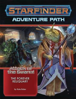 STARFINDER : ADVENTURE PATH -  THE FOREVER RELIQUARY (ENGLISH) -  ATTACK OF THE SWARM 4
