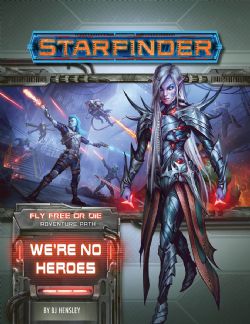 STARFINDER -  WE'RE NO HEROES (ENGLISH) -  FLY FREE OR DIE 1