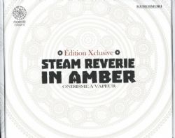STEAM REVERIE IN AMBER -  XCLUSIVE EDITION (FRENCH V.)