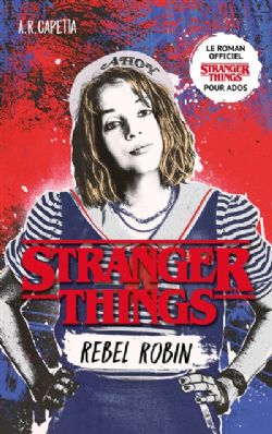 STRANGER THINGS -  REBEL ROBIN (FRENCH V.)