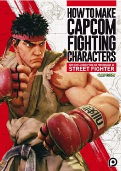 STREET FIGHTER -  HOW TO MAKE CAPCOM FIGHTING CHARACTERS - TOUT SUR LA CONCEPTION DES PERSONNAGES DE STREET FIGHTER