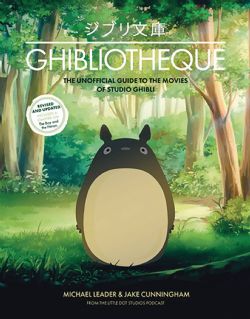 STUDIO GHIBLI -  GHIBLIOTHEQUE THE UNOFFICIAL GUIDE TO THE MOVIES OF STUDIO GHIBLI - HC (ENGLISH V.)