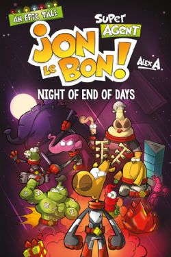 SUPER AGENT JON LE BON! -  NIGHT OF END OF DAYS (ENGLISH V.) -  AN EPIC TALE