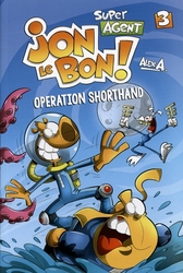 SUPER AGENT JON LE BON! -  OPERATION SHORTHAND (ENGLISH V.) 03