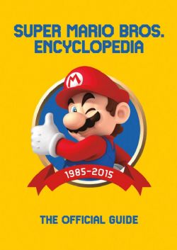 SUPER MARIO -  SUPER MARIO ENCYCLOPEDIA - THE FIRST 30 YEARS - THE OFFICIAL GUIDE (HARDCOVER) (ENGLISH V.)