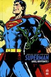 SUPERMAN -  ADIEU, KRYPTONITE !