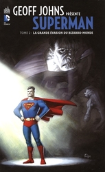 SUPERMAN -  LA GRANDE ÉVASION DE BIZARRO-MONDE -  GEOFF JOHNS PRESENTE SUPERMAN 02
