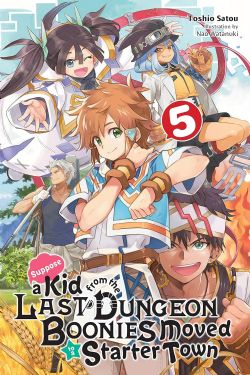 SUPPOSE A KID FROM THE LAST DUNGEON BOONIES MOVED TO A STARTER TOWN -  -NOVEL- (ENGLISH V.) 05