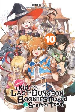 SUPPOSE A KID FROM THE LAST DUNGEON BOONIES MOVED TO A STARTER TOWN -  -NOVEL- (ENGLISH V.) 10