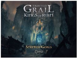 TAINTED GRAIL: KINGS OF RUIN -  STRETCH GOAL (ENGLISH)