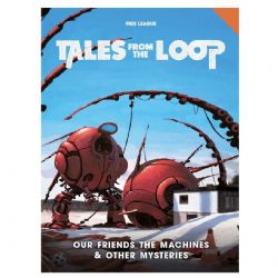 TALES FROM THE LOOP -  OUR FRIENDS THE MACHINES & OTHER MYSTERIES - HARDCOVER (ENGLISH)