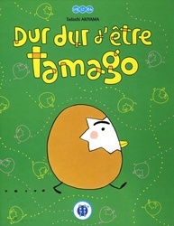 TAMAGO -  DUR DUR D'ETRE TAMAGO