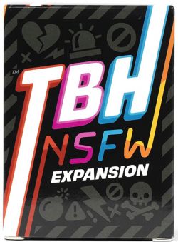TBH: THE GAME OF HONEST ANSWERS TO OUTRAGEOUS QUESTIONS -  NSFW EXPANSION (ENGLISH)