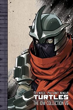 TEENAGE MUTANT NINJA TURTLES -  (HARDCOVER) (ENGLISH V.) -  THE IDW COLLECTION 06