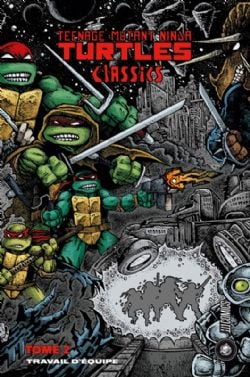 TEENAGE MUTANT NINJA TURTLES -  TRAVAIL D'ÉQUIPE (FRENCH V.) -  CLASSICS 02