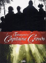 TESTAMENT DU CAPITAINE CROWN, LE -  L'OR DES DAMNES 02