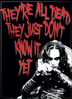 THE CROW -  ''ALL DEAD'' MAGNET