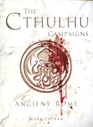 THE CTHULHU CAMPAIGNS -  ANCIENT ROME (ENGLISH V.)