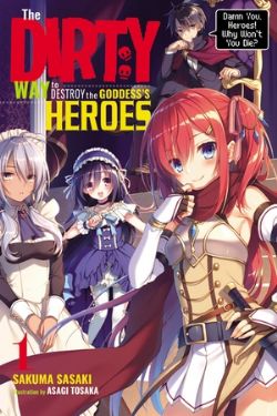 THE DIRTY WAY TO DESTROY THE GODDESS'S HEROES -  -LIGHT NOVEL- (ENGLISH V.) 01