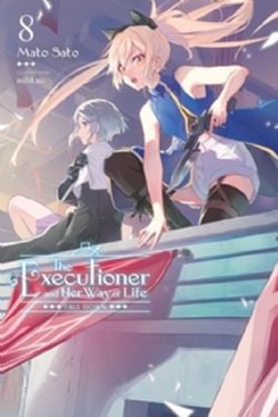 THE EXECUTIONER AND HER WAY OF LIFE: THUS, SHE IS REBORN -  -NOVEL- (ENGLISH V.) 08