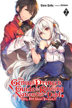 THE GENIUS PRINCE'S GUIDE TO RAISING A NATION OUT OF DEBT (HEY, HOW ABOUT TREASON?) -  -LIGHT NOVEL- (ENGLISH V.) 02