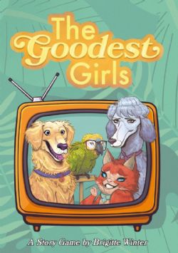THE GOODEST GIRLS -  CORE RULEBOOK (ENGLISH) -  CORE RULE