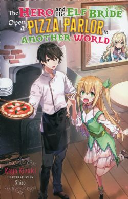 THE HERO AND HIS ELF BRIDE OPEN A PIZZA PARLOR IN ANOTHER WORLD -  -LIGHT NOVEL- (ENGLISH V.)