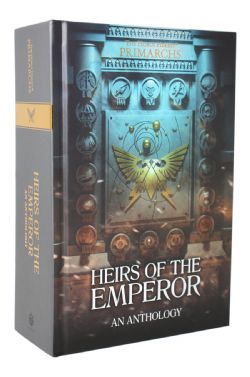 THE HORUS HERESY -  HEIRS OF THE EMPEROR - AN ANTHOLOGY -  PRIMARCHS