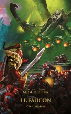 THE HORUS HERESY -  LE FAUCON (FRENCH) -  SIEGE OF TERRA 06