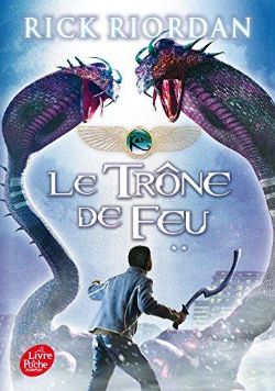 THE KANE CHRONICLES -  LE TRÔNE DE FEU 02