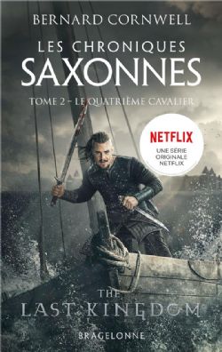 THE LAST KINGDOM -  LE QUATRIÈME CAVALIER (POCKET FORMAT) (FRENCH V.) -  LES CHRONIQUES SAXONNES 02
