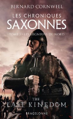 THE LAST KINGDOM -  LES SEIGNEURS DU NORD (POCKET FORMAT) (FRENCH V.) -  LES CHRONIQUES SAXONNES 03
