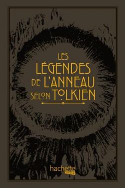 THE LORD OF THE RINGS -  LES LÉGENDES DE L'ANNEAU SELON TOLKIEN